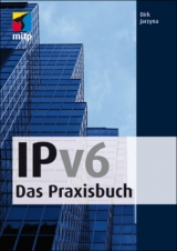 IPv6 - Das Praxisbuch - Dirk Jarzyna