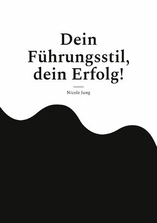 Dein Führungsstil, dein Erfolg!