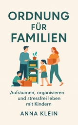 Ordnung f&uuml;r Familien - Anna Klein