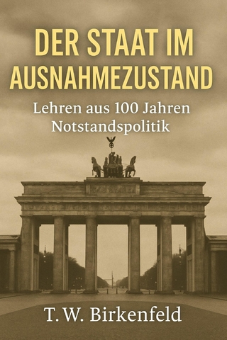 Der Staat im Ausnahmezustand – Lehren aus 100 Jahren Notstandspolitik