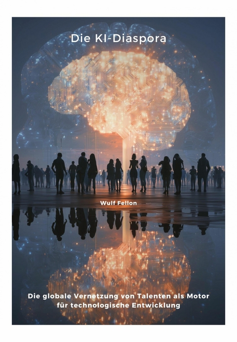 Die KI-Diaspora - Wulf Fellon