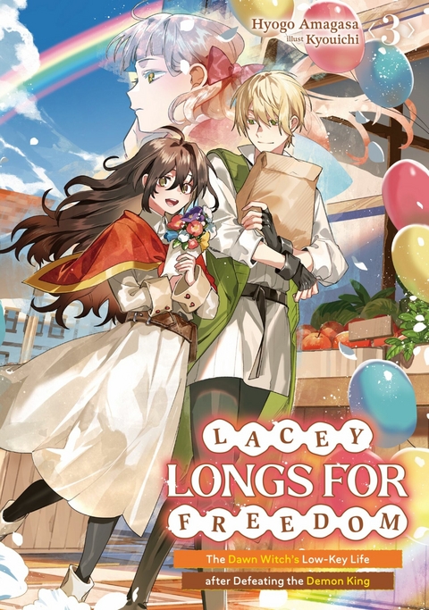 Lacey Longs for Freedom: The Dawn Witch's Low-Key Life after Defeating the Demon King Volume 3 -  Hyogo Amagasa