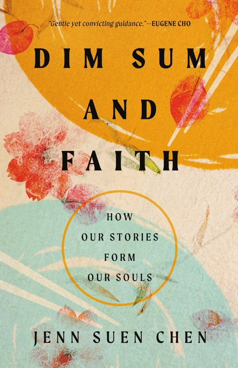 Dim Sum and Faith -  Jenn Suen Chen