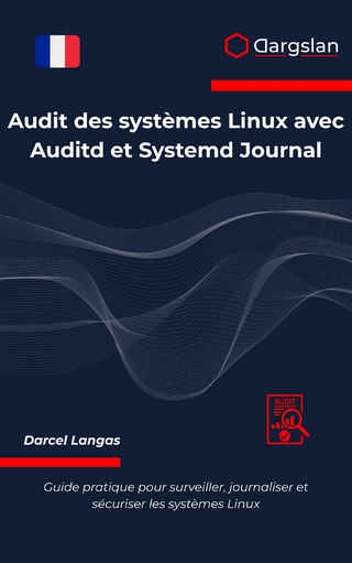 Audit des systèmes Linux avec Auditd et Systemd Journal