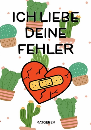 Ich liebe deine Fehler