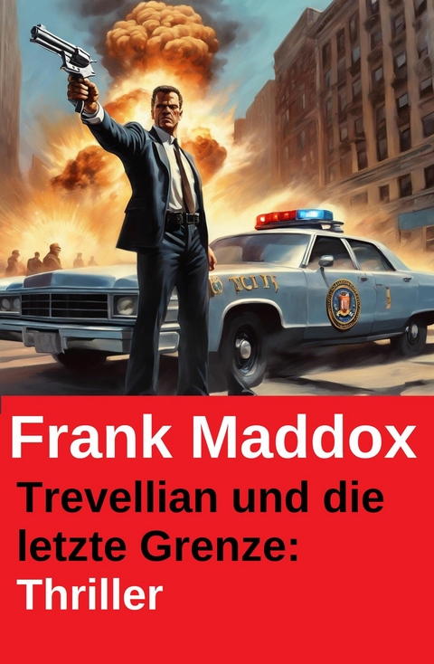 Trevellian und die letzte Grenze: Thriller -  Frank Maddox