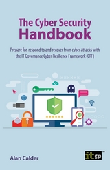 The Cyber Security Handbook - Alan Calder