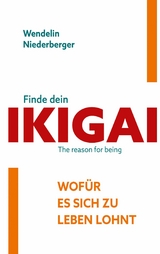 Finde dein IKIGAI - Wendelin Niederberger