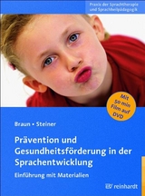 Pr&auml;vention und Gesundheitsf&ouml;rderung in der Sprachentwicklung - Wolfgang G. Braun, J&uuml;rgen Steiner
