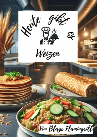 Heute gibt es - Weizen