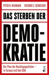 Das Sterben der Demokratie - Richard C. Schneider, Peter R. Neumann