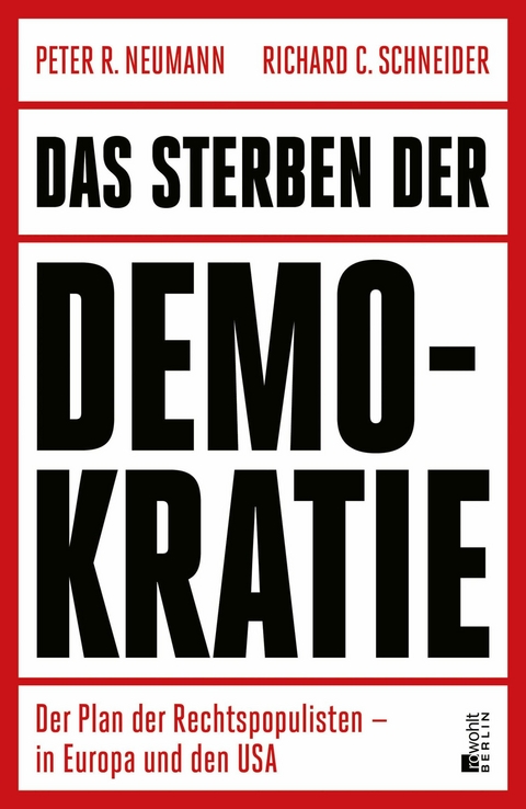 Das Sterben der Demokratie - Richard C. Schneider, Peter R. Neumann