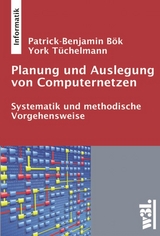Planung und Auslegung von Computernetzen - Patrick-Benjamin B&ouml;k, York T&uuml;chelmann