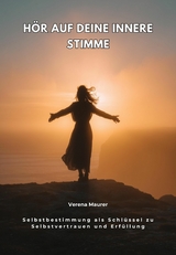 H&ouml;r auf deine innere Stimme - Verena Maurer