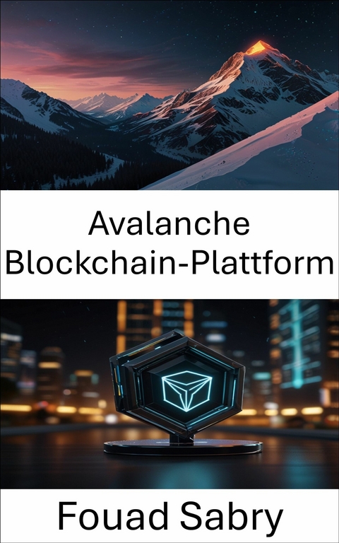 Avalanche Blockchain-Plattform -  Fouad Sabry