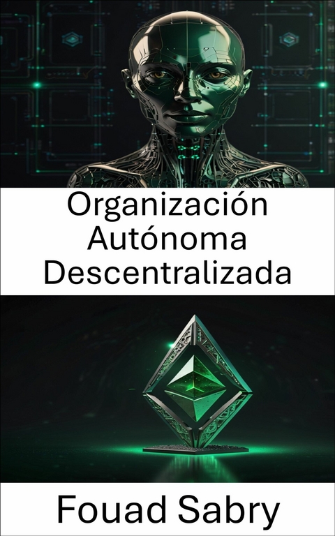 Organización Autónoma Descentralizada -  Fouad Sabry