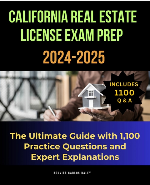 California Real Estate License Exam Prep 2024-2025 -  Bouvier Carlos Daley