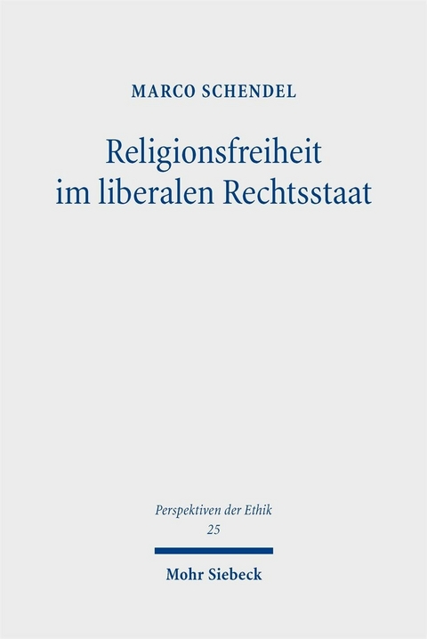 Religionsfreiheit im liberalen Rechtsstaat -  Marco Schendel
