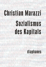 Sozialismus des Kapitals - Christian Marazzi