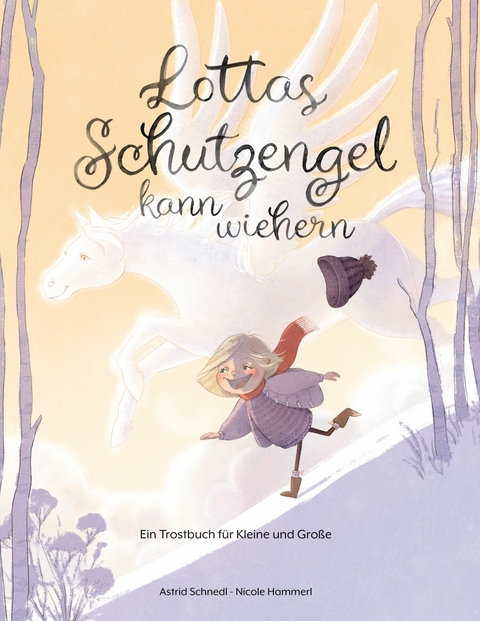 Lottas Schutzengel kann wiehern -  Astrid Schnedl