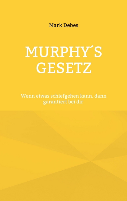 Murphy's Gesetz -  Mark Debes