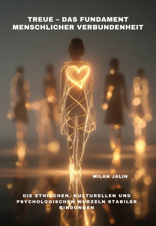 Treue – Das Fundament menschlicher Verbundenheit
