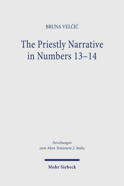 The Priestly Narrative in Numbers 13-14 -  Bruna Vel?i?