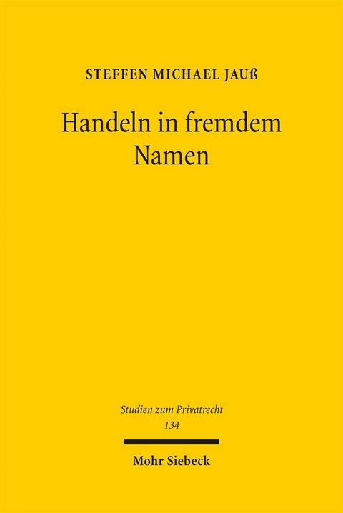 Handeln in fremdem Namen -  Steffen Michael Jauß
