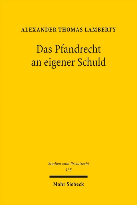 Das Pfandrecht an eigener Schuld -  Alexander Thomas Lamberty