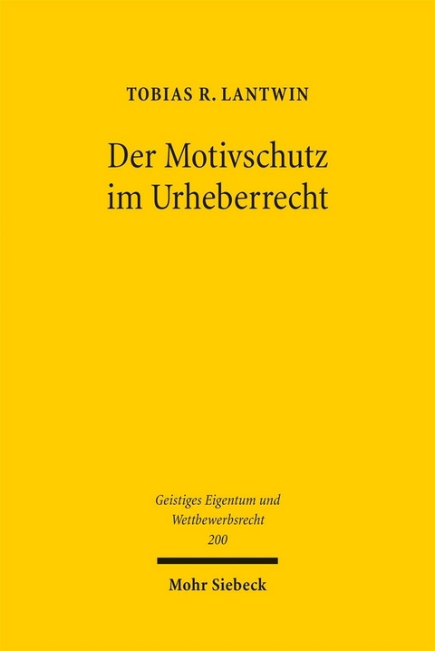 Der Motivschutz im Urheberrecht -  Tobias R. Lantwin