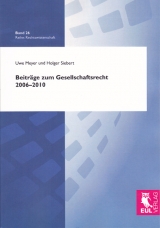 Beitr&auml;ge zum Gesellschaftsrecht 2006-2010 - Uwe Meyer, Holger Siebert