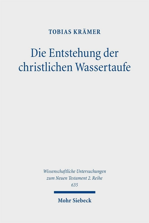 Die Entstehung der christlichen Wassertaufe -  Tobias Krämer