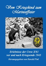 Vom Kriegskind zum Marineoffizier - 