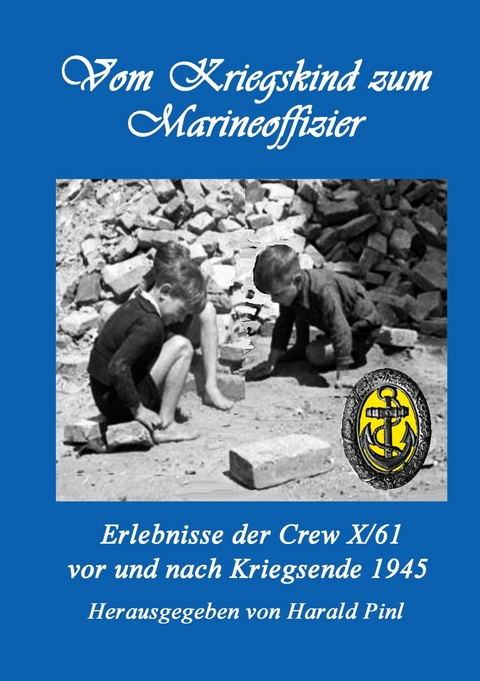 Vom Kriegskind zum Marineoffizier - 