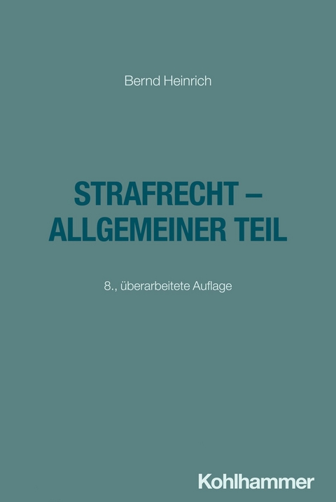Strafrecht - Allgemeiner Teil - Bernd Heinrich