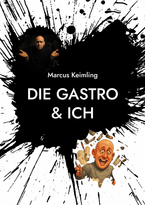Die Gastro & ich - Marcus Keimling