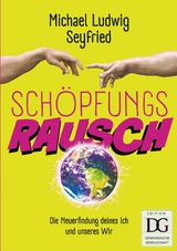 Sch&ouml;pfungsrausch! - Michael Ludwig Seyfried