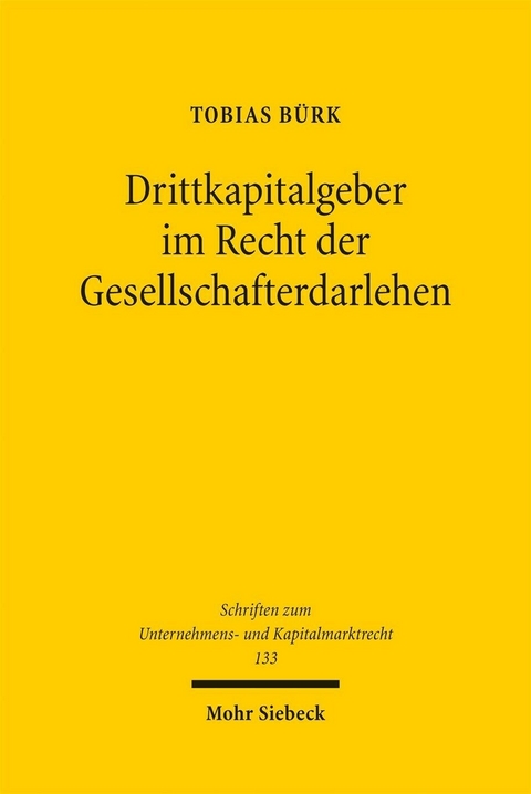 Drittkapitalgeber im Recht der Gesellschafterdarlehen -  Tobias B&uuml;rk
