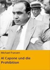 Al Capone und die Prohibition - Michael Franzen