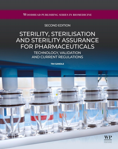 Sterility, Sterilisation and Sterility Assurance for Pharmaceuticals -  Tim Sandle