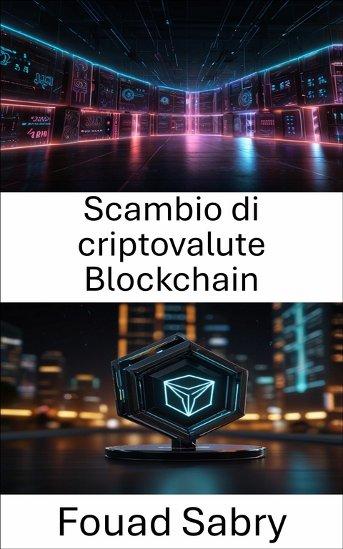 Scambio di criptovalute Blockchain -  Fouad Sabry
