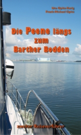 Die Peene l&auml;ngs zum Barther Bodden - Ute Opitz-Karig, Frank-Michael Opitz