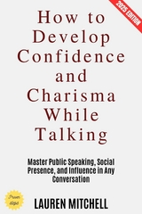 How to Develop Confidence and Charisma While Talking: - Lauren Mitchell