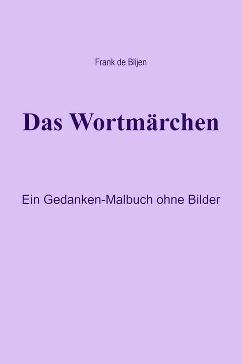 Das Wortm&auml;rchen - Frank de Blijen