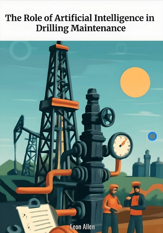 The Role of Artificial Intelligence in Drilling Maintenance