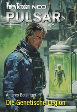 Perry Rhodan Neo 363: Die Genetische Legion - Antares Bottlinger
