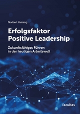 Erfolgsfaktor Positive Leadership - Norbert Heining