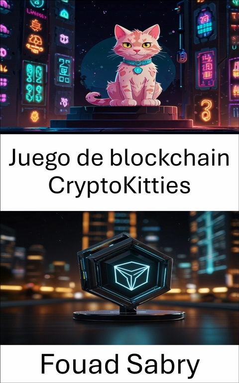 Juego de blockchain CryptoKitties -  Fouad Sabry