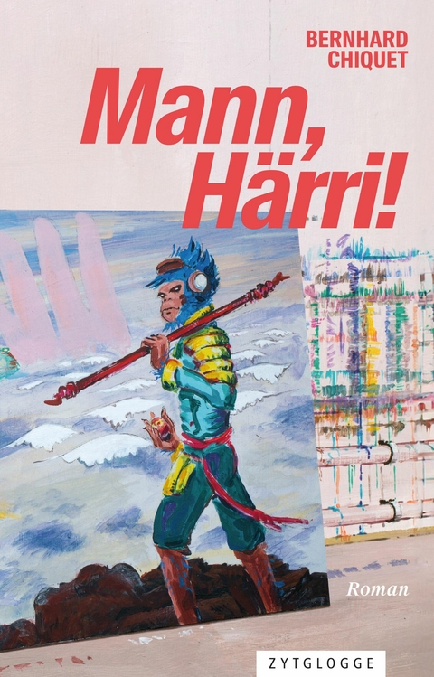 Mann, H&auml;rri! -  Bernhard Chiquet