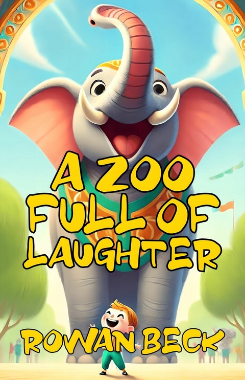 A Zoo Full of Laughter -  Rowan Beck